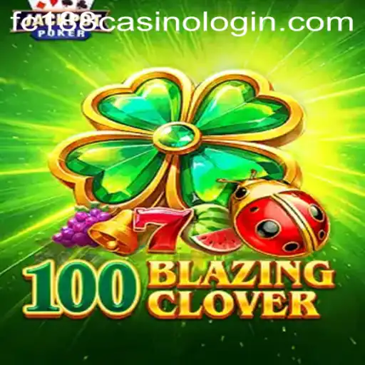 Discover the Thrills of 100BlazingClover at FC188 Casino